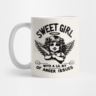 Sweet Girl With A Lil Bit Of Anger Issues Mug